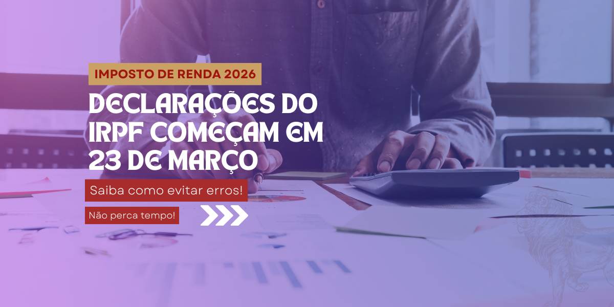 IMPOSTO DE RENDA 2026 JÁ TEM DATA!